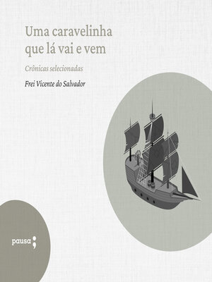 cover image of Uma caravelinha que lá vai e vem--crônicas selecionadas